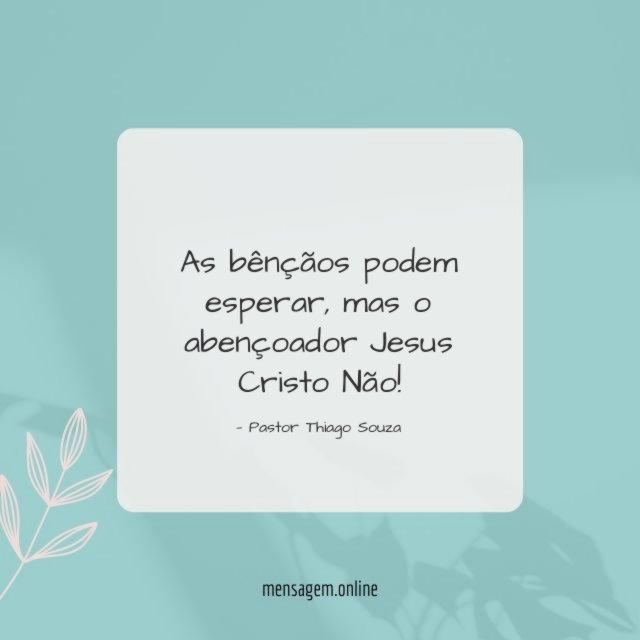 As bênçãos podem esperar