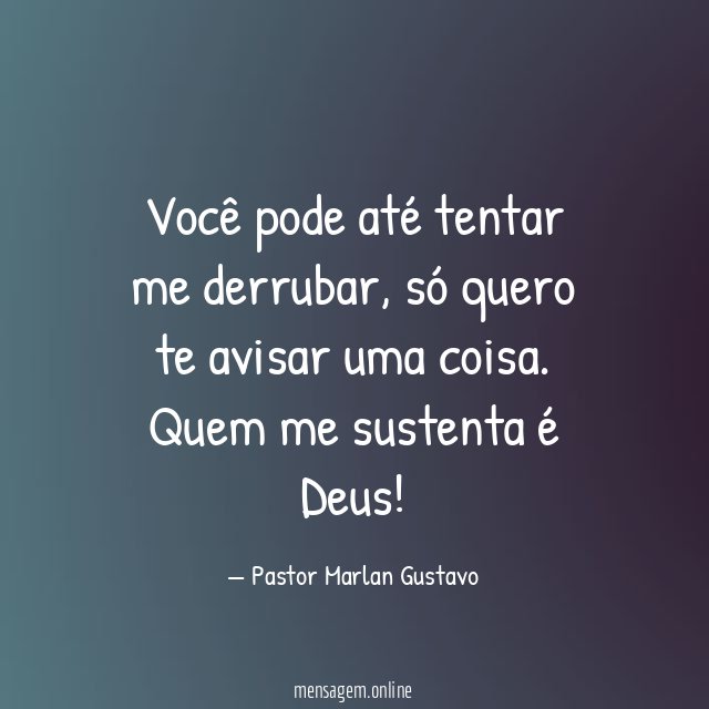 Você pode até tentar me derrubar
