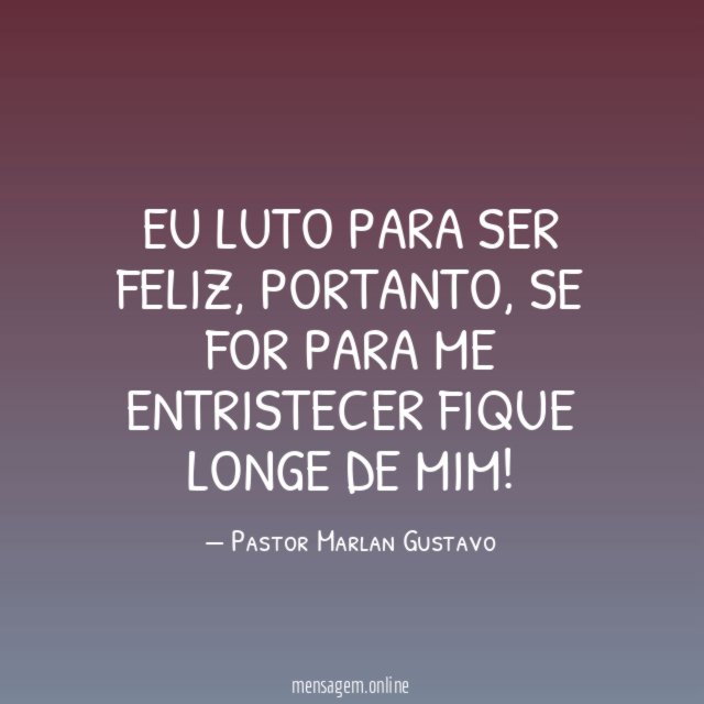 Eu luto para ser feliz