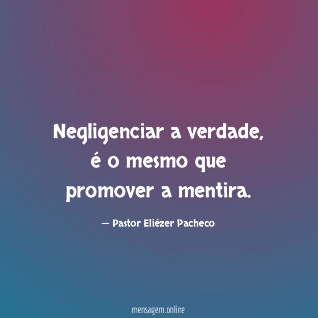 Negligenciar a verdade