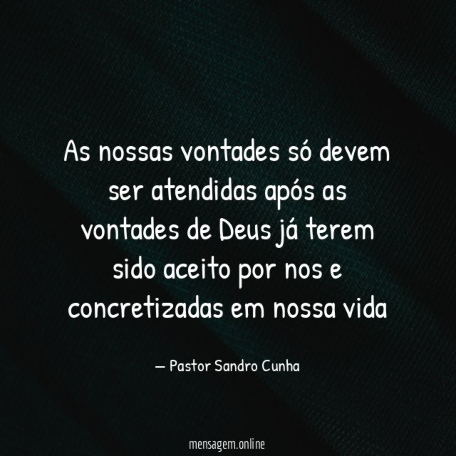 As nossas vontades só devem ser atendidas após