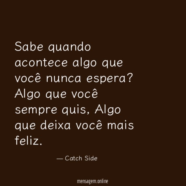 Que deixa mais feliz