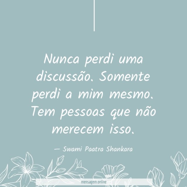Nunca perdi uma discussão