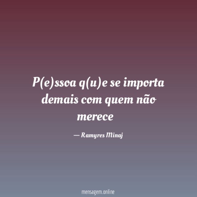 P(e)ssoa q(u)e se importa demais com quem não