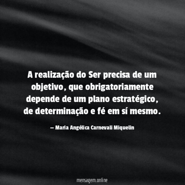 A realização do Ser precisa de um objetivo