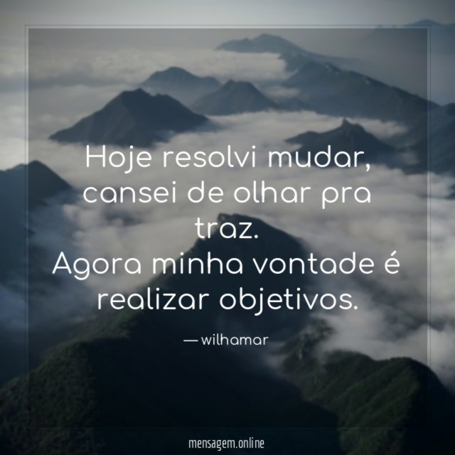 Hoje resolvi mudar
