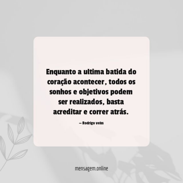 Enquanto a ultima batida do coração acontecer