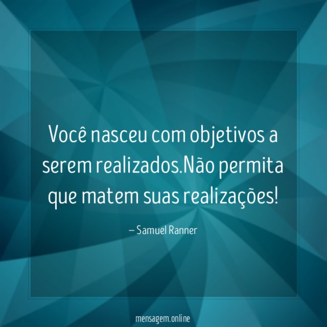 Você nasceu com objetivos a serem realizados