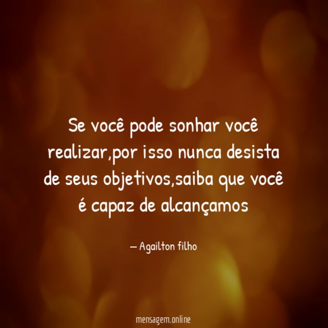 Se você pode sonhar você realizar
