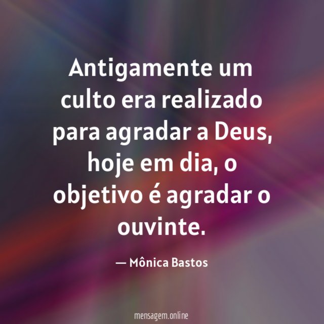 Antigamente um culto era realizado para agradar a Deus