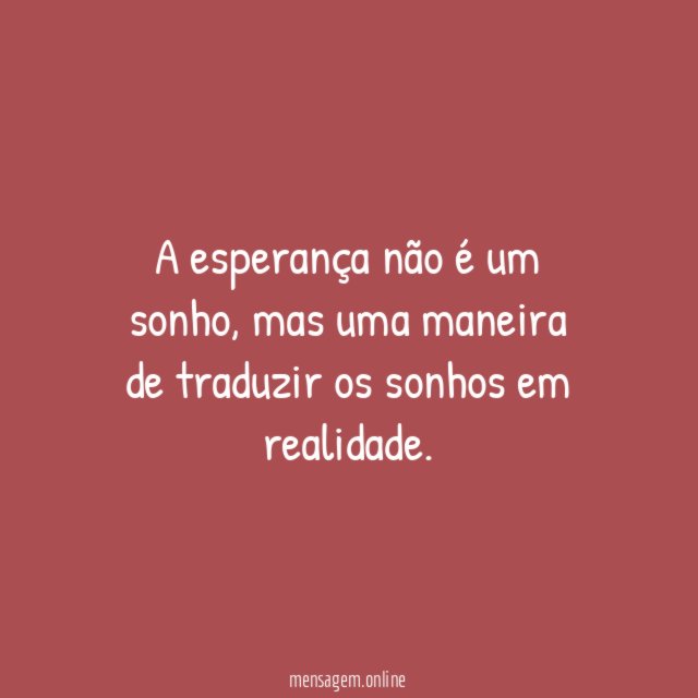Esperança para realizar