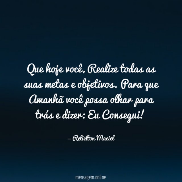 Que hoje você