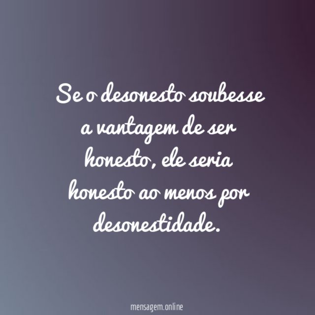 Honesto, pelo menos uma vez