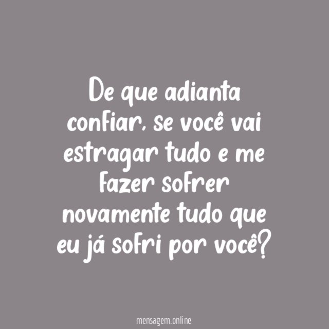Do que adianta?