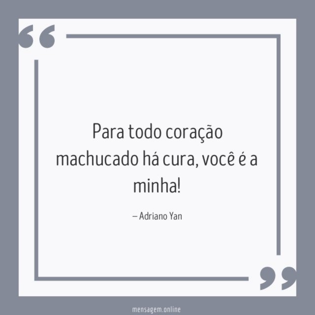 Para todo coração machucado há cura