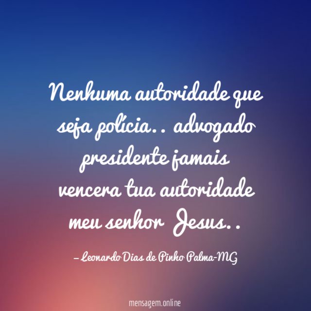 Nenhuma autoridade que seja polícia