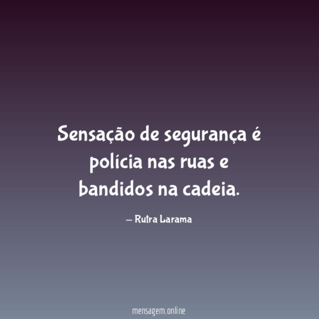 Sensação de segurança é polícia nas ruas
