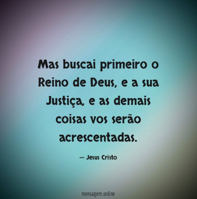 Mas buscai primeiro o Reino de Deus