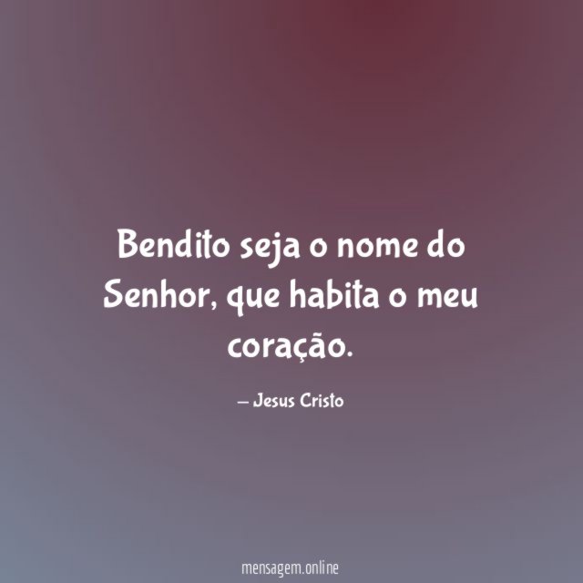 Bendito seja o nome do Senhor