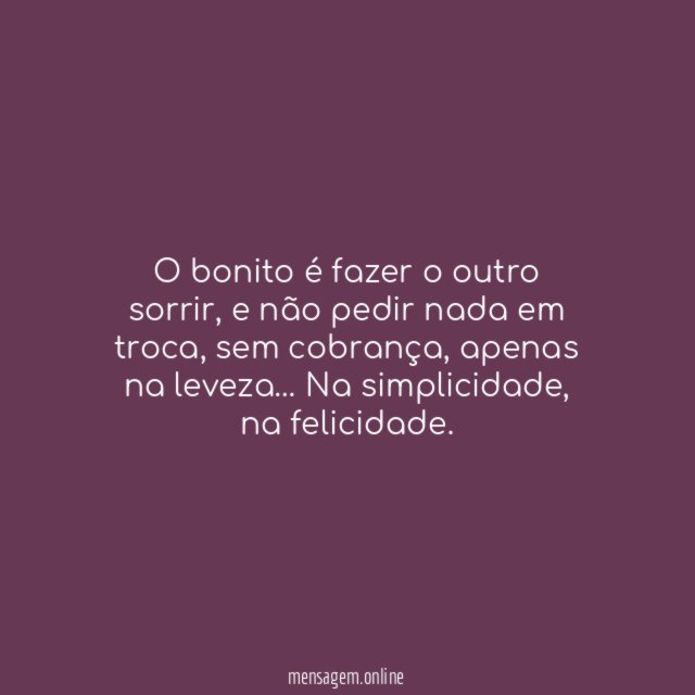 Faça ao outro sorrir!