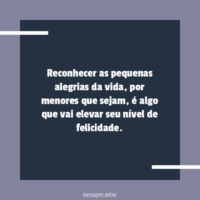 Reconheça pequenas alegrias