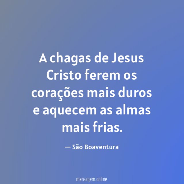 A chagas de Jesus Cristo ferem os corações