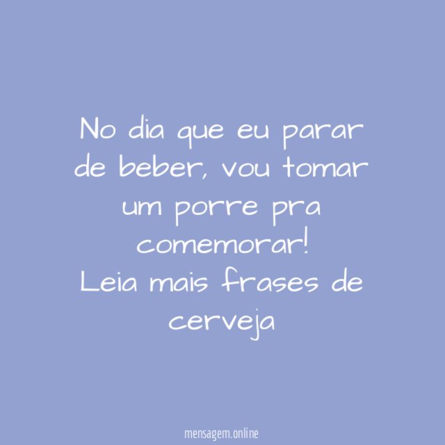 Vou tomar um porre
