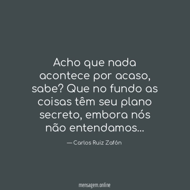 Nada acontece por acaso