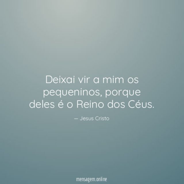 Deixai vir a mim os pequeninos