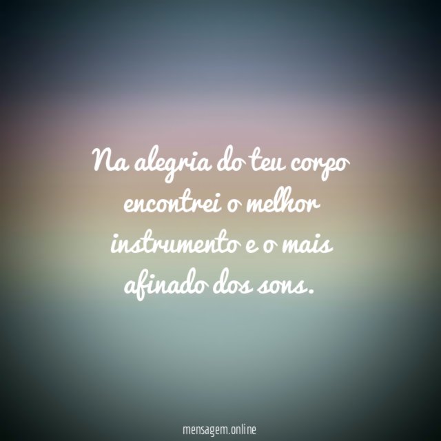 Alegria do teu corpo