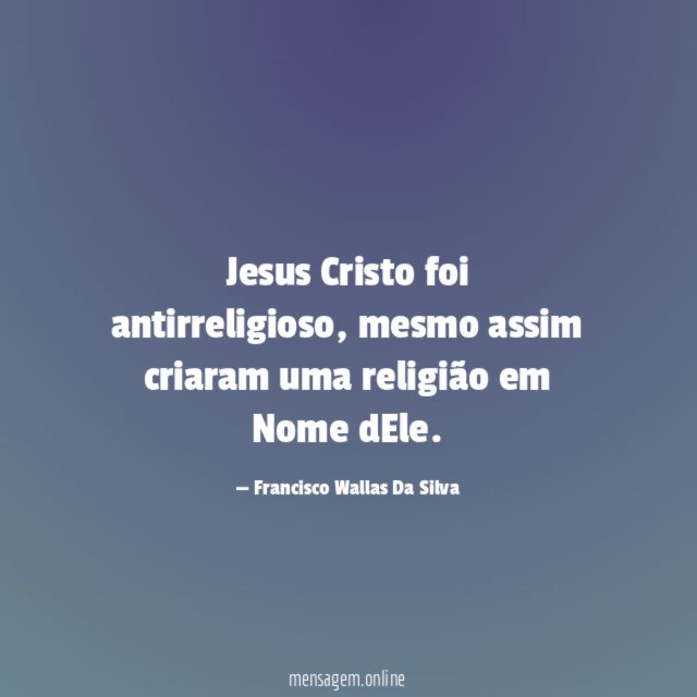 Jesus Cristo foi antirreligioso