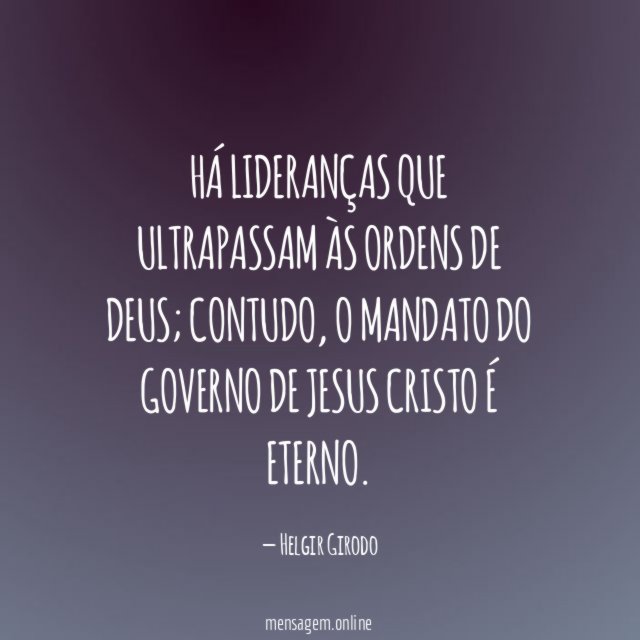 Há lideranças que ultrapassam às ordens de Deus