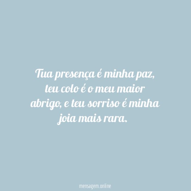 Tua presença é minha Paz!