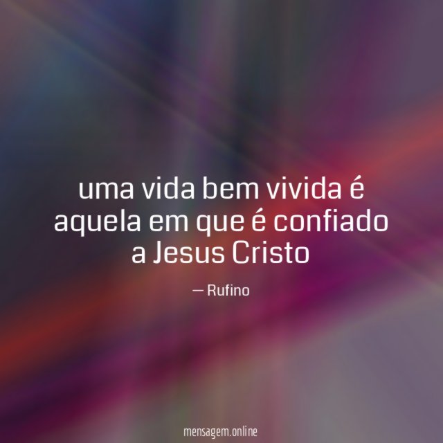uma vida bem vivida é aquela em que é confiado a Jesus Cristo