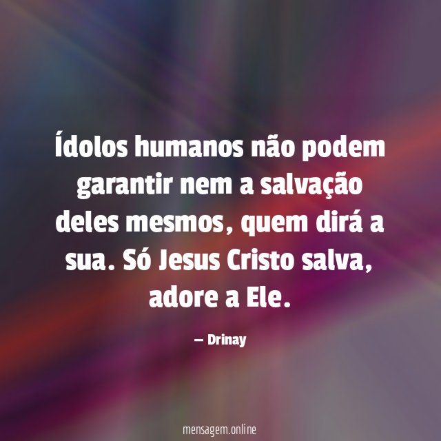 Ídolos humanos não podem garantir nem a salvação deles mesmos