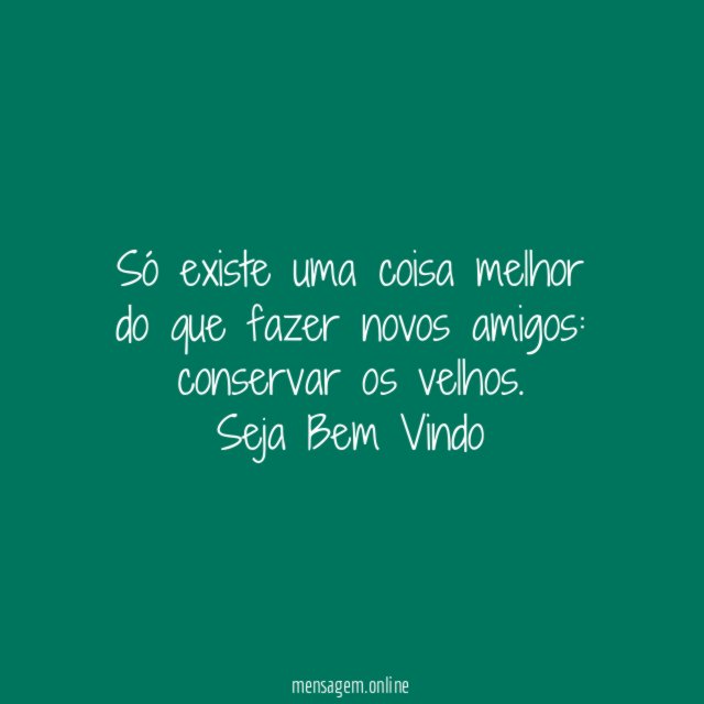 Só existe uma coisa melhor