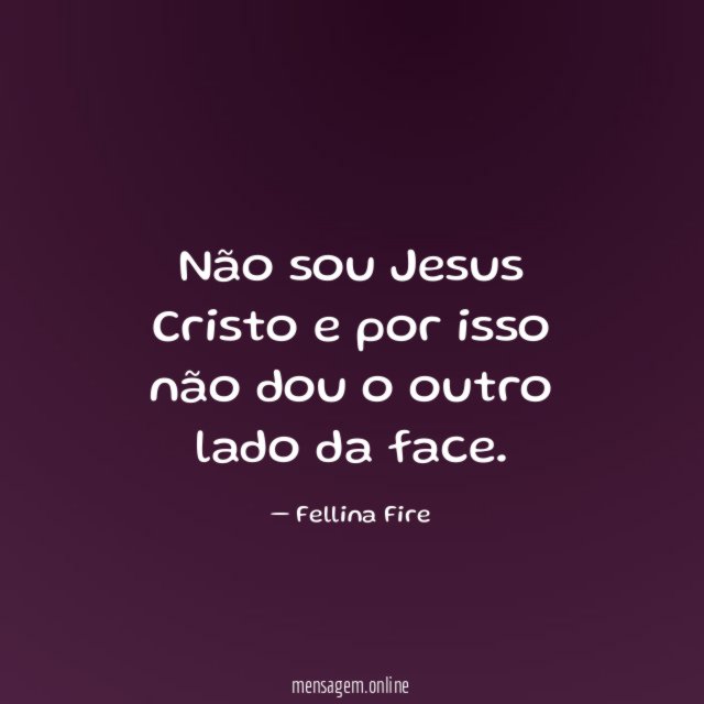 Não sou Jesus Cristo e por isso não