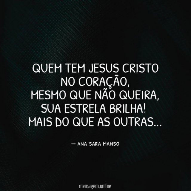 QUEM TEM JESUS CRISTO NO CORAÇÃO