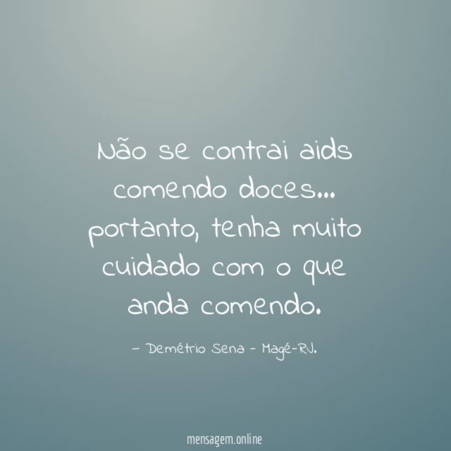 Não se contrai aids comendo doces