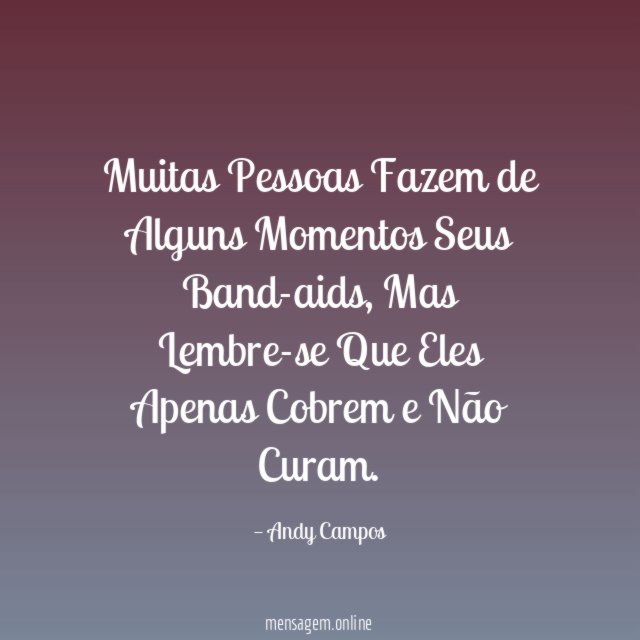 Muitas Pessoas Fazem de Alguns Momentos Seus Band-aids