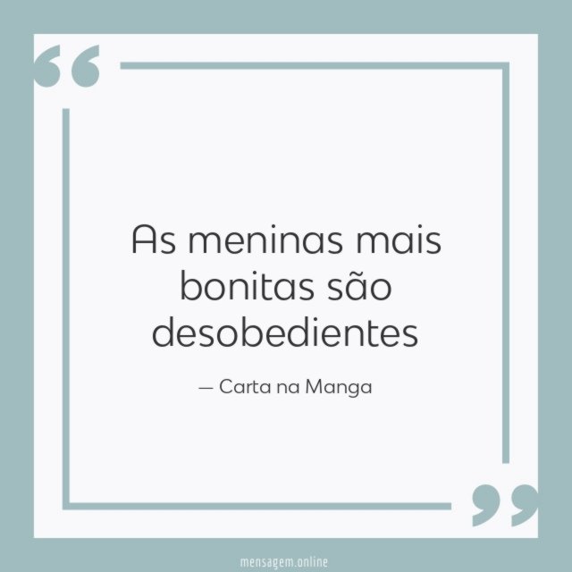 As meninas mais bonitas são desobedientes