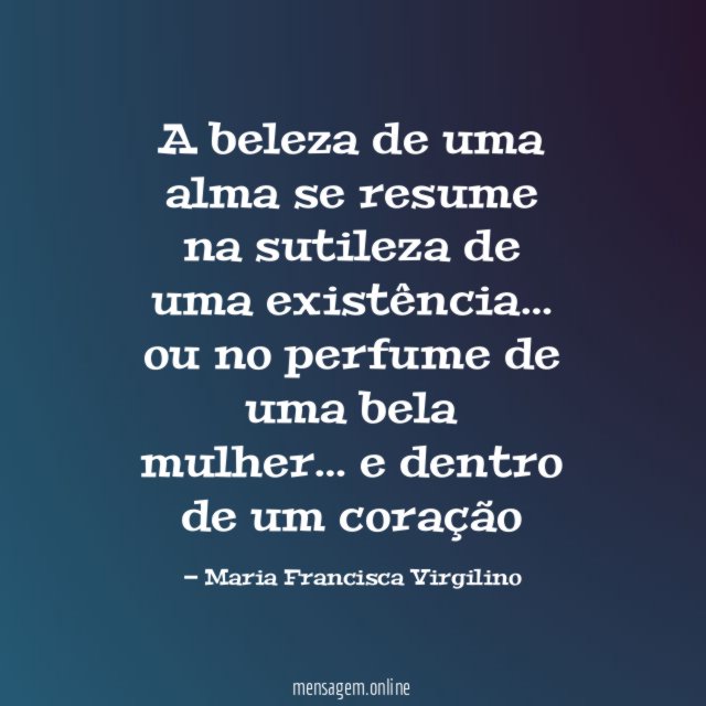 A beleza de uma alma se resume na