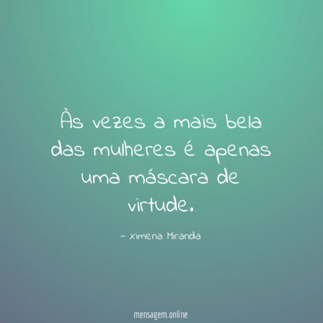Às vezes a mais bela das mulheres é