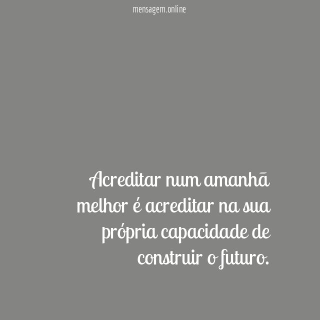Acreditando no amanhã