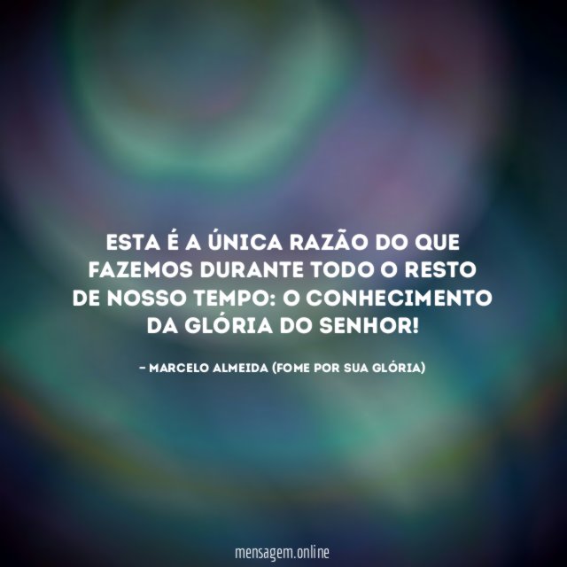 Esta é a única razão do que fazemos