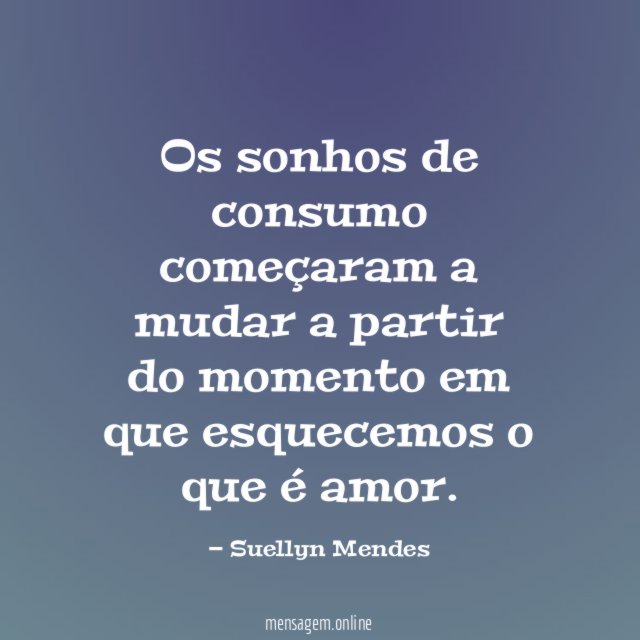Os sonhos de consumo começaram a mudar a