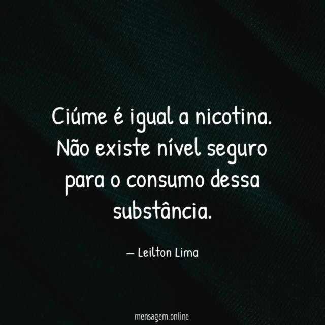 Ciúme é igual a nicotina