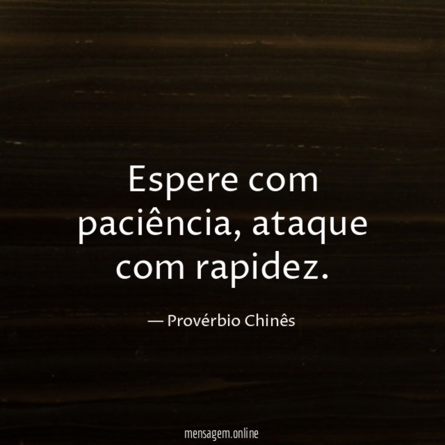 Espere com paciência