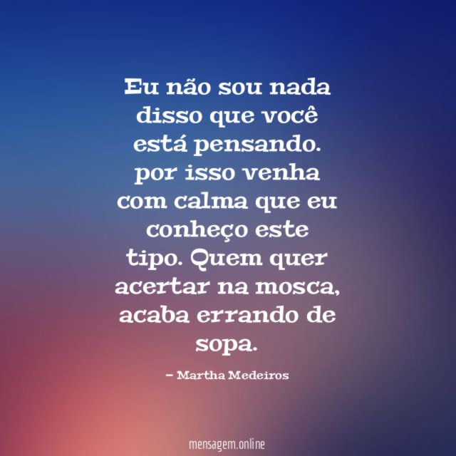 Eu não sou nada disso
que você está pensando.