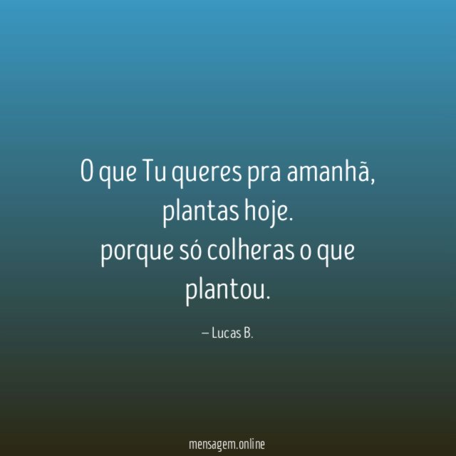 O que Tu queres pra amanhã